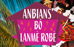 ANBIANS' BÔ LANMÈ ROBÈ